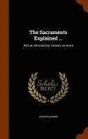 The Sacraments Explained ... 1