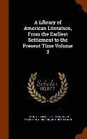bokomslag A Library of American Literature, From the Earliest Settlement to the Present Time Volume 3