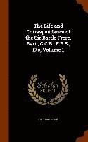 bokomslag The Life and Correspondence of the Sir Bartle Frere, Bart., G.C.B., F.R.S., Etc, Volume 1