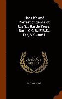 The Life and Correspondence of the Sir Bartle Frere, Bart., G.C.B., F.R.S., Etc, Volume 1 1