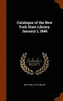 bokomslag Catalogue of the New York State Library. January 1, 1846