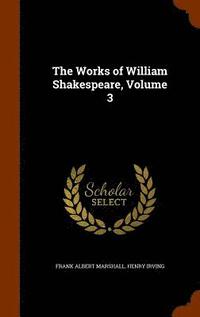 bokomslag The Works of William Shakespeare, Volume 3