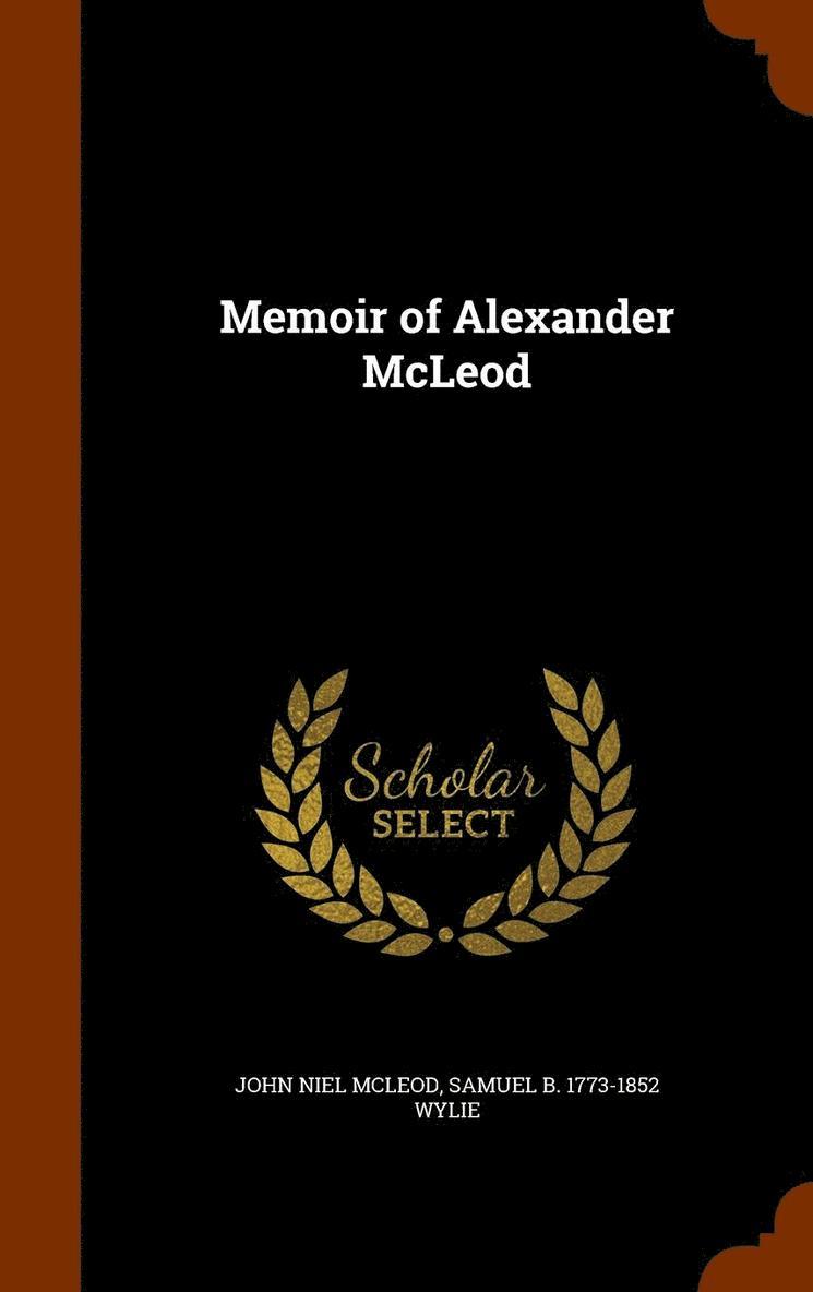 Memoir of Alexander McLeod 1