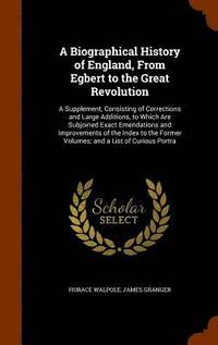 bokomslag Biographical History of England, From Egbert to the Great Revolution