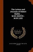 bokomslag The Letters and Journals of Robert Baillie ... M.DC.XXXVII.-M.DC.LXII
