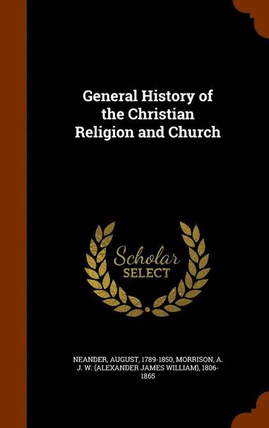 bokomslag General History of the Christian Religion and Church