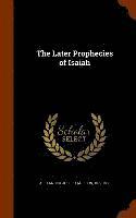 Joseph Addison Alexander - Later Prophecies of Isaiah, Inbunden