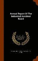 bokomslag Annual Report Of The Industrial Accident Board