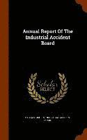 Annual Report Of The Industrial Accident Board 1