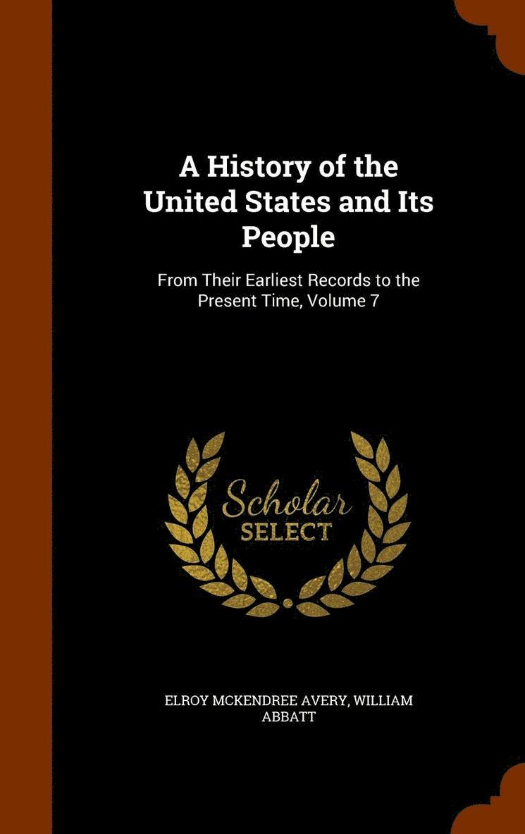 Elroy McKendree Avery, William Abbatt, Elroy Mckendree Avery - History of the United States and Its People, Inbunden