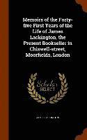 bokomslag Memoirs of the Forty-five First Years of the Life of James Lackington, the Present Bookseller in Chiswell-street, Moorfields, London
