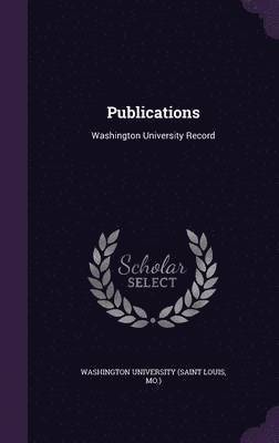 bokomslag Publications: Washington University Reco