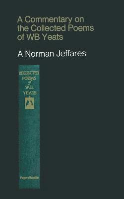 A. Norman Jeffares - Commentary on the Collected Poems of W. B. Yeats, Häftad