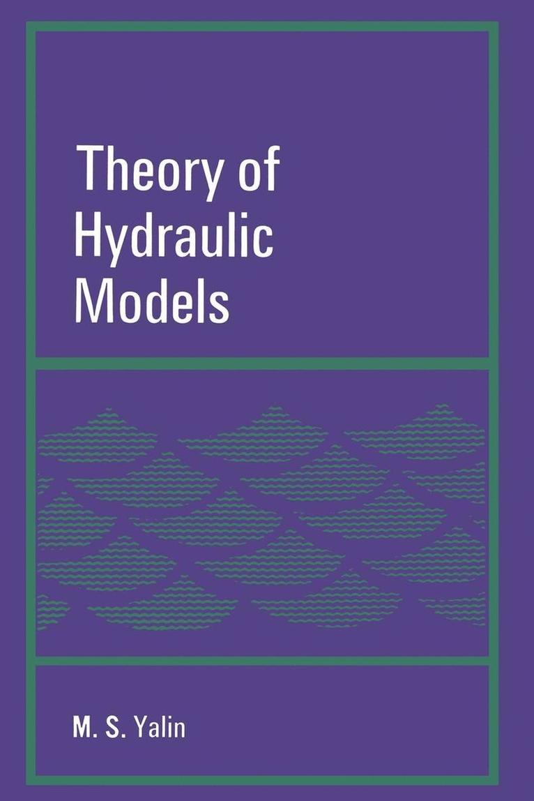 M. Selim Yalin - Theory of Hydraulic Models, Häftad