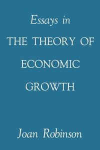 bokomslag Essays in the Theory of Economic Growth