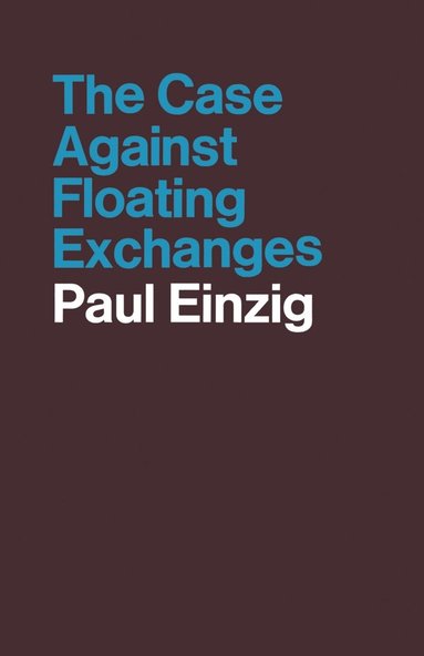 bokomslag The Case against Floating Exchanges