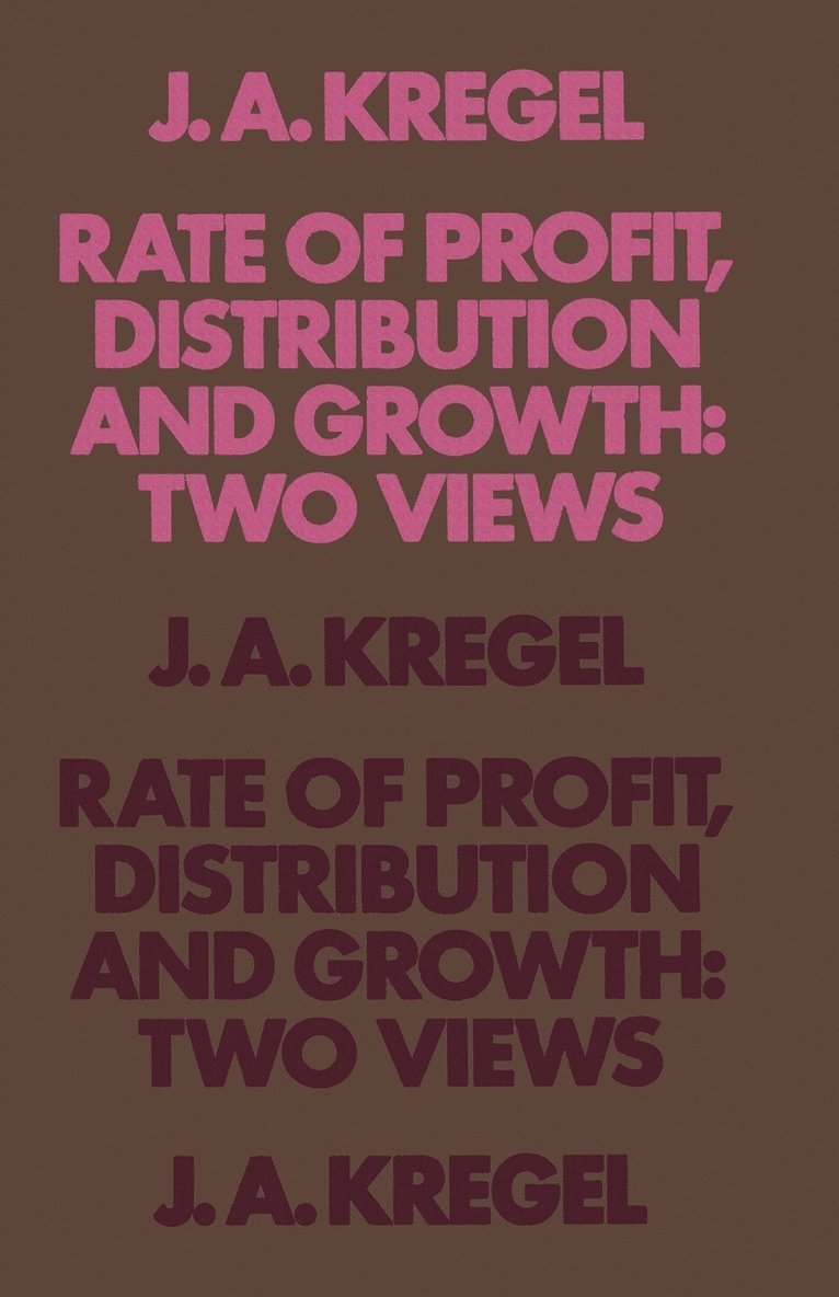 Rate of Profit, Distribution and Growth: Two Views 1