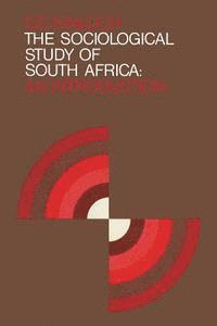 Graham C. Kinloch - The Sociological Study of South Africa: An Introduction, Häftad