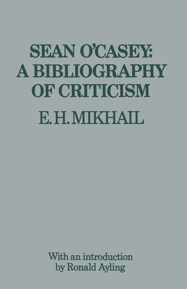 bokomslag Sean OCasey: A Bibliography of Criticism