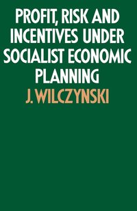 bokomslag Profit, Risk and Incentives under Socialist Economic Planning