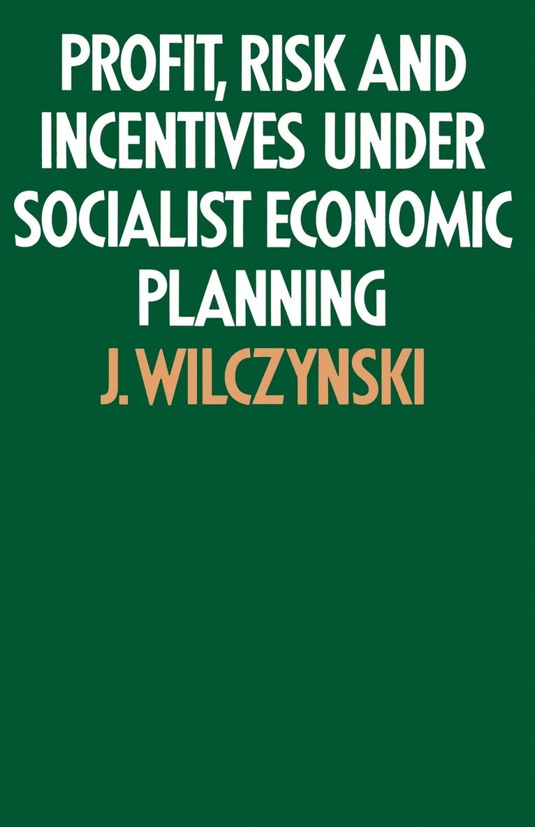 Profit, Risk and Incentives under Socialist Economic Planning 1