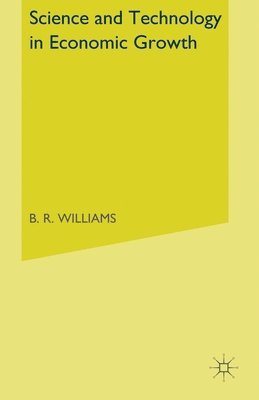 B R Williams, B. R. Williams - Science and Technology in Economic Growth, Häftad