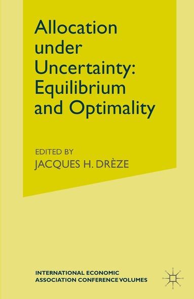 Jacques H Drèze - Allocation under Uncertainty: Equilibrium and Optimality, Häftad