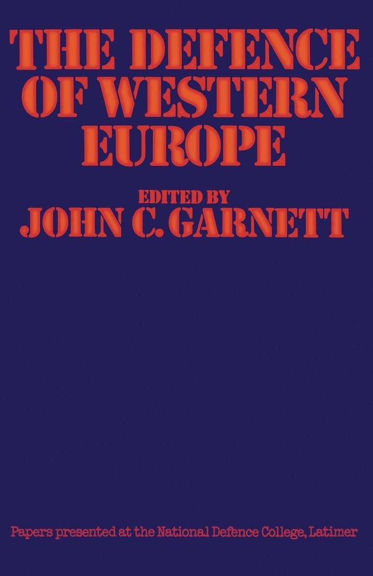 John C. Garnett - Defence of Western Europe, Häftad