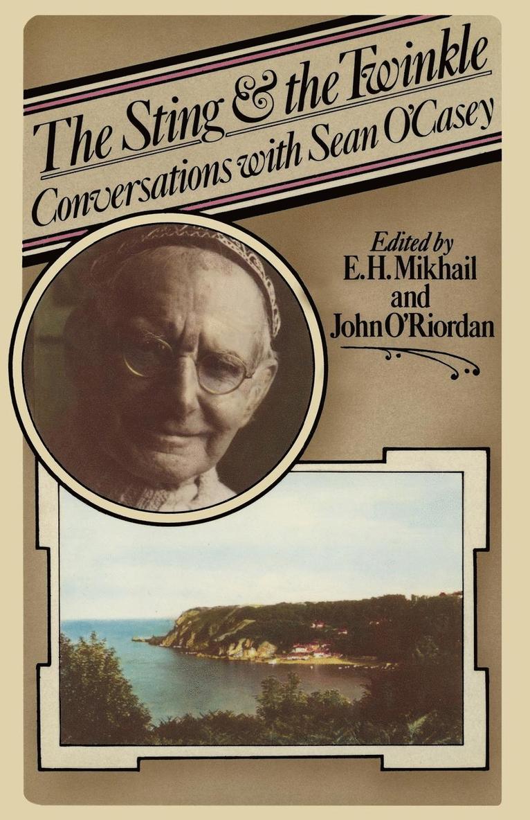 E. H. Mikhail, John O'Riordan - The Sting and the Twinkle: Conversations with Sean O'Casey, Häftad
