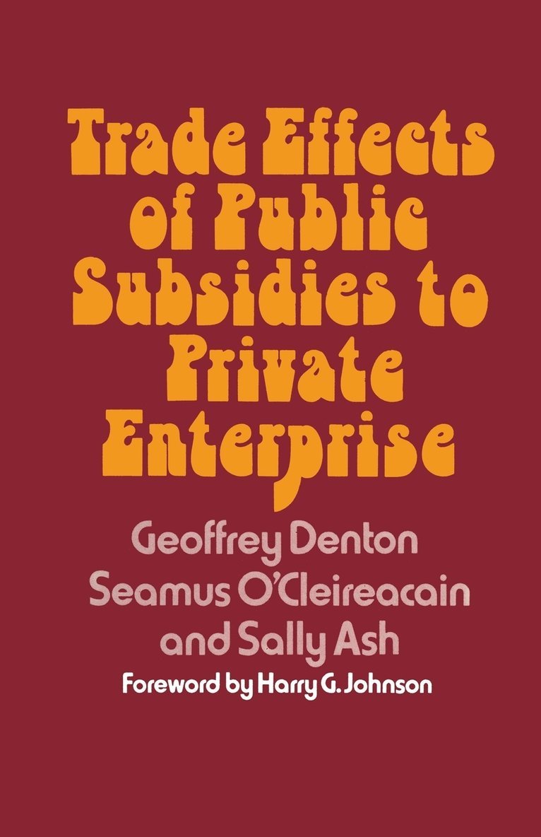 Geoffrey Denton - Trade Effects of Public Subsidies to Private Enterprise, Häftad
