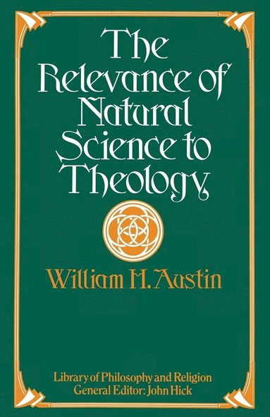 bokomslag The Relevance of Natural Science to Theology