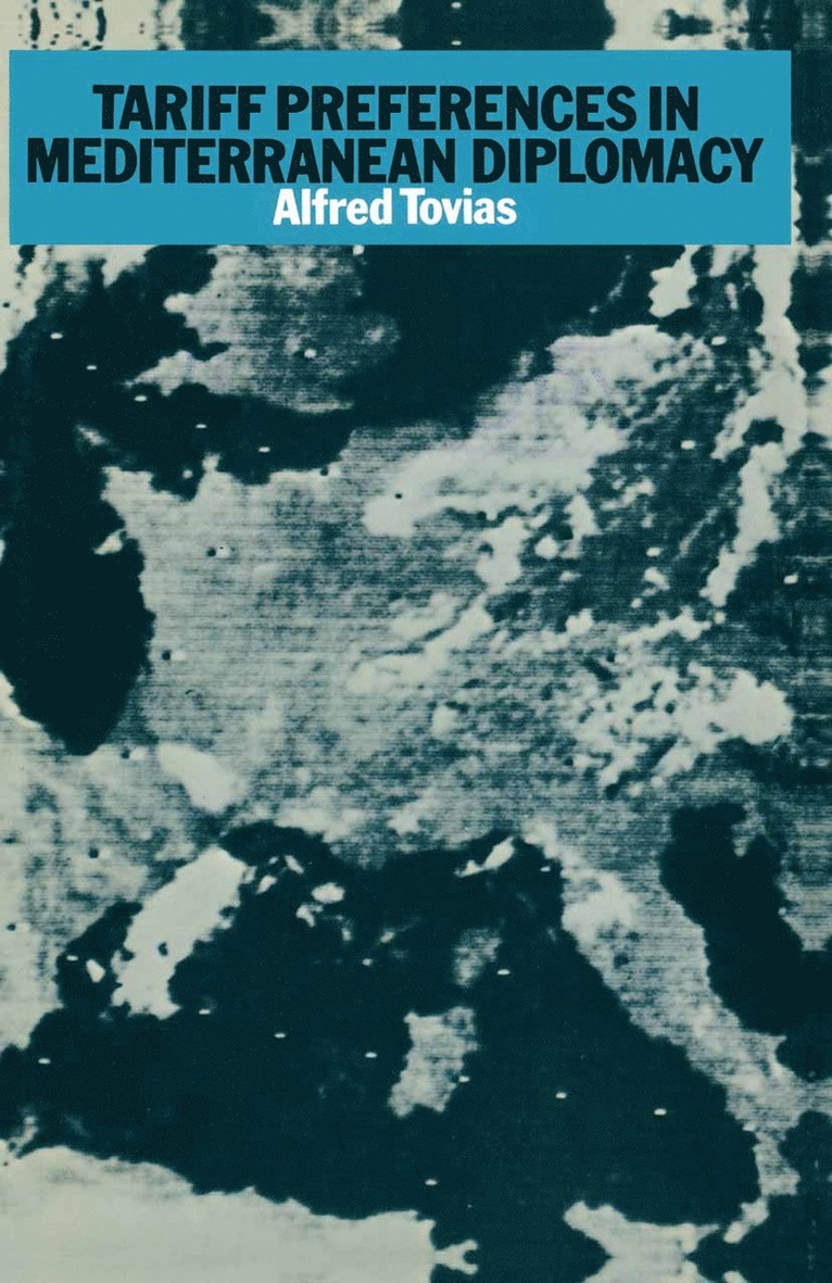 Alfred Tovias - Tariff Preferences in Mediterranean Diplomacy, Häftad