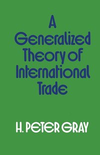 bokomslag A Generalized Theory of International Trade