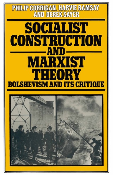 Philip Corrigan - Socialist Construction and Marxist Theory, Häftad