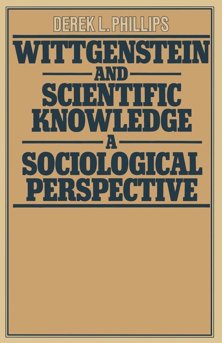 Wittgenstein and Scientific Knowledge: A Sociological Perspective