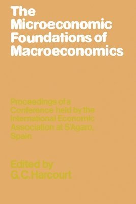 G C Harcourt, G. C. Harcourt - Microeconomic Foundations of Macroeconomics, Häftad