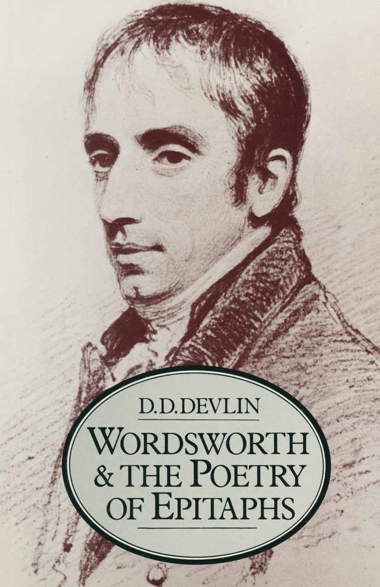 D.D. Devlin, D. D. Devlin, D D Devlin - Wordsworth and the Poetry of Epitaphs, Häftad