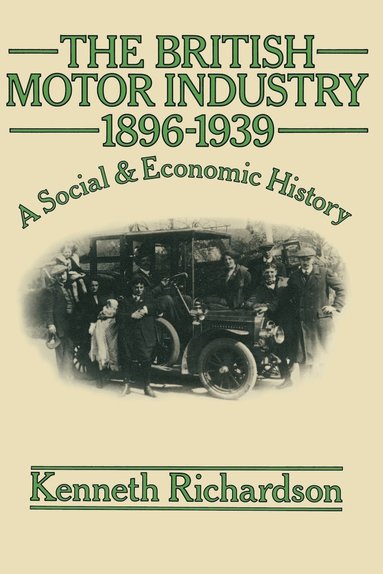 bokomslag The British Motor Industry 18961939