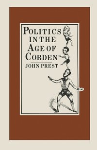 bokomslag Politics in the Age of Cobden