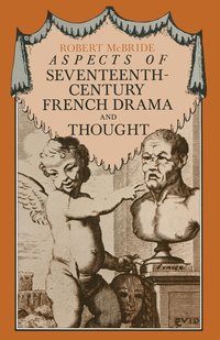 bokomslag Aspects of Seventeenth-Century French Drama and Thought