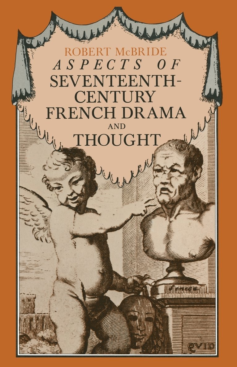 Aspects of Seventeenth-Century French Drama and Thought 1