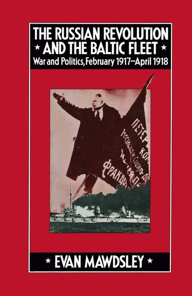 Evan Mawdsley - Russian Revolution and the Baltic Fleet, Häftad