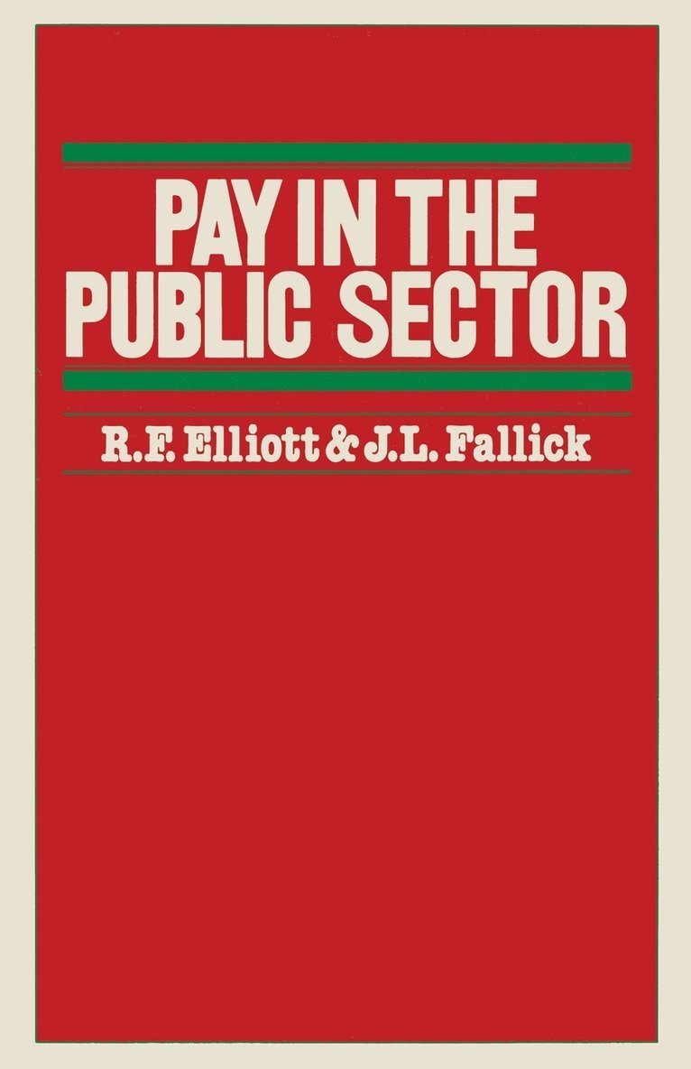 R.F. Elliott, J.L. Fallick, R. F. Elliott, J. L. Fallick, R F Elliott, J L Fallick - Pay in the Public Sector, Häftad