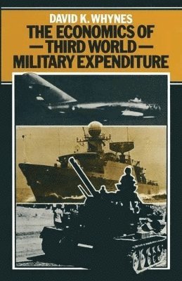 bokomslag The Economics of Third World Military Expenditure