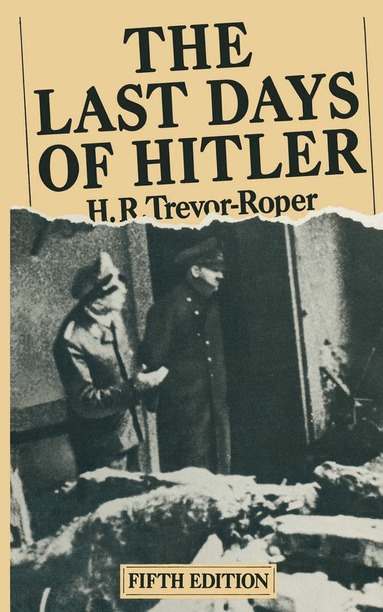 Hugh R Trevor-Roper - Last Days of Hitler, Häftad