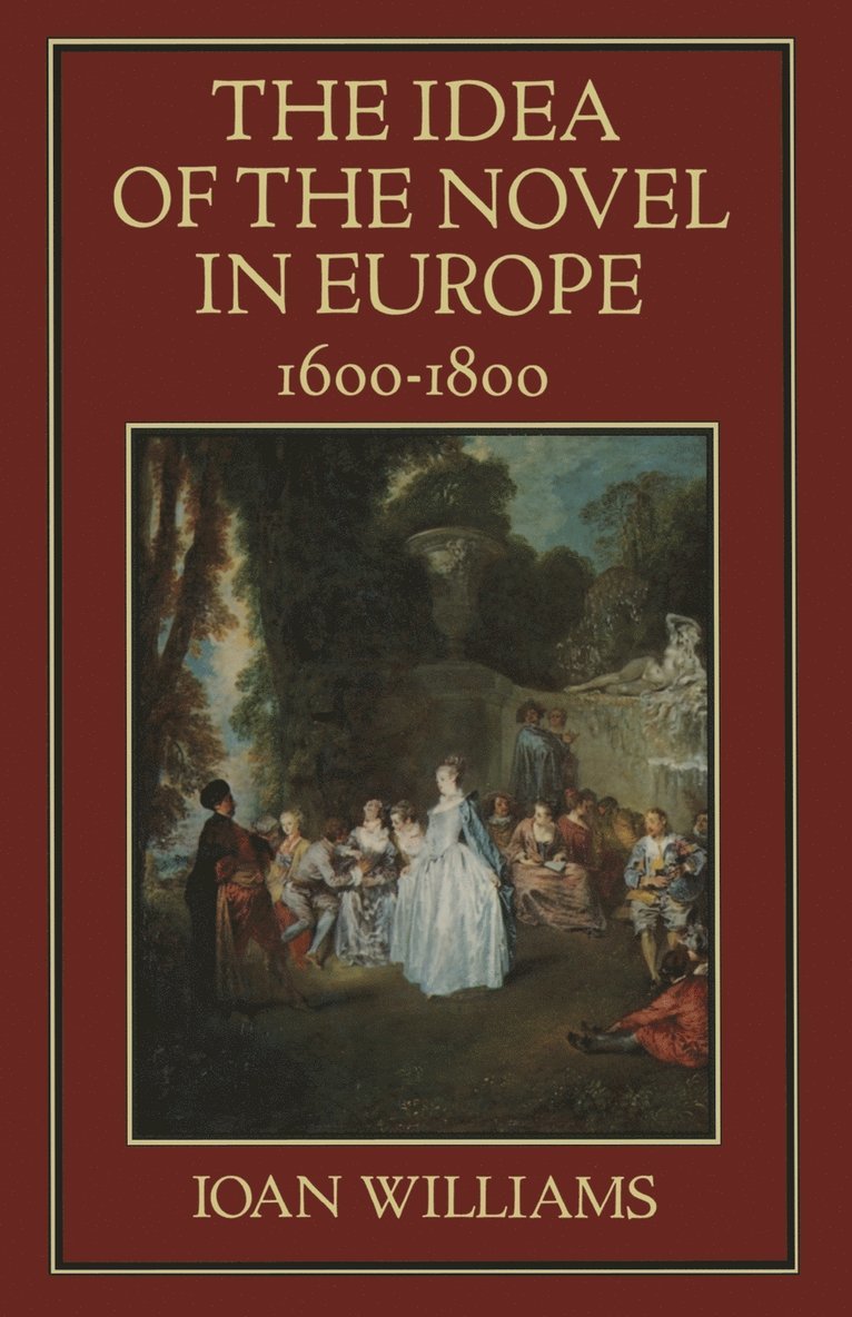 The Idea of the Novel in Europe, 16001800 1