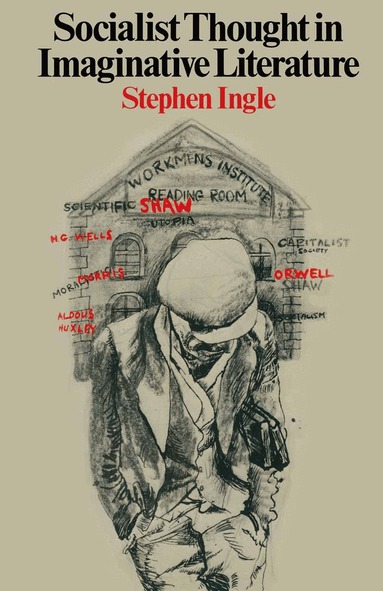 Stephen Ingle - Socialist Thought in Imaginative Literature, Häftad