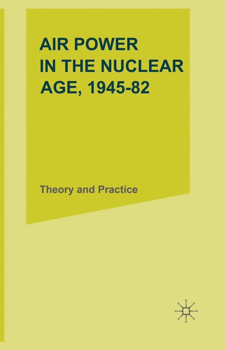 Air Power in the Nuclear Age, 194582 1