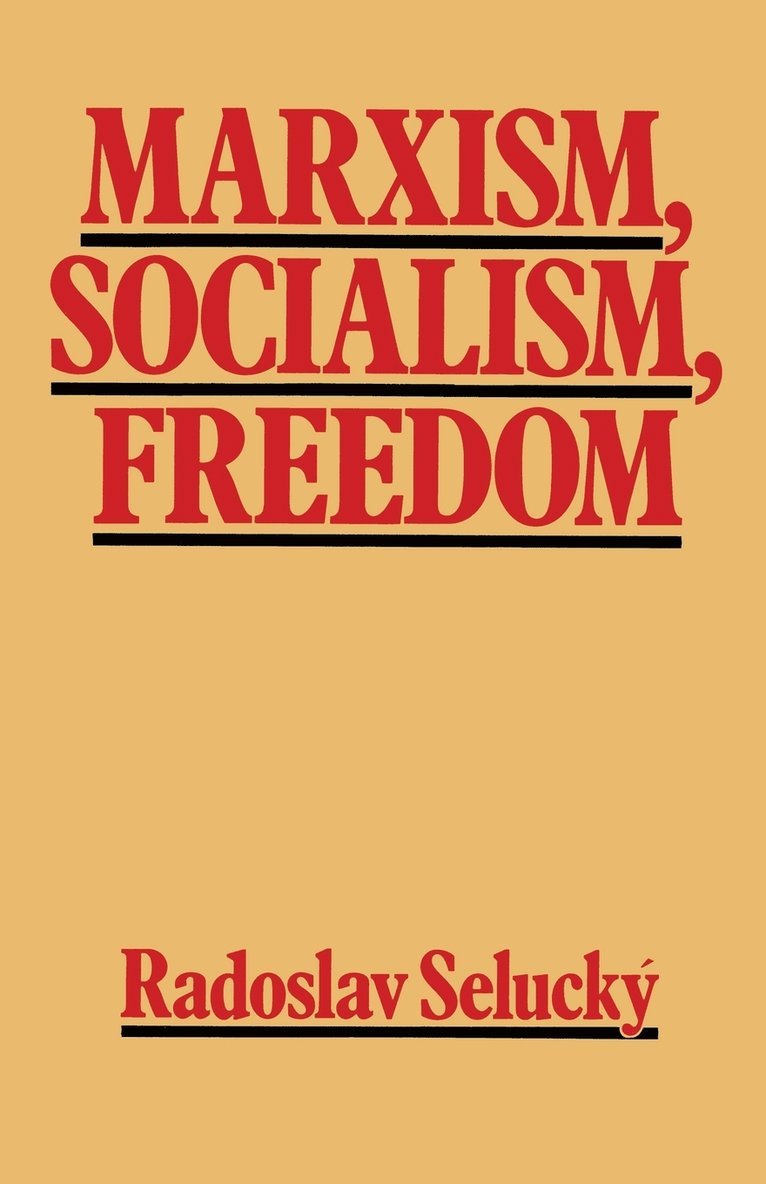 Radoslav Selucky - Marxism, Socialism, Freedom, Häftad