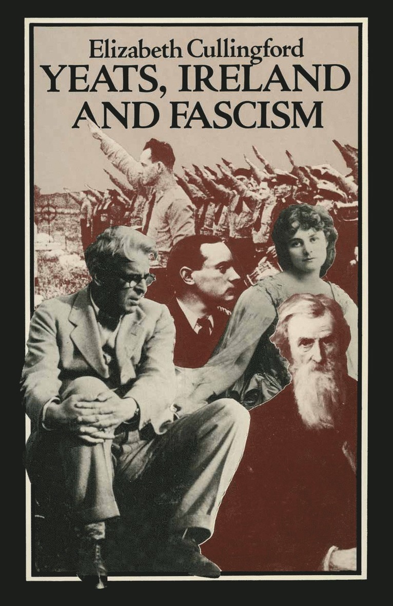 Elizabeth Cullingford - Yeats, Ireland and Fascism, Häftad